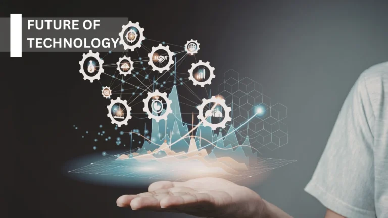 Future of Technology: What to Expect in the Next 10 Years