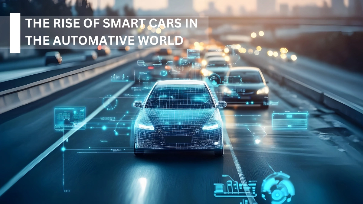 The Rise of Smart Cars in the Automotive World