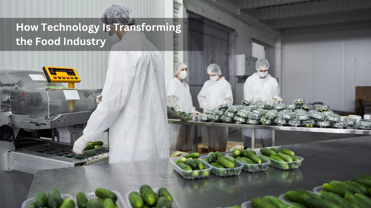 How Technology Is Transforming the Food Industry